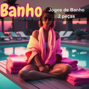 Jogo de Banho 2 pçs